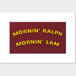 Mornin' Ralph, Mornin' Sam Posters and Art